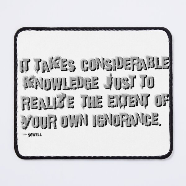 Item preview, Your Own Ignorance Thomas Sowell Quotes  designed and sold by Lifeforceprints.