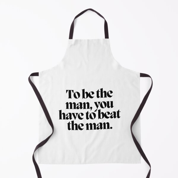 Item preview, To be the man, you have to beat the man. designed and sold by CharmStudio.