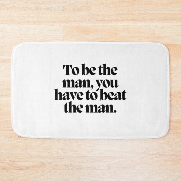 Item preview, To be the man, you have to beat the man.  designed and sold by CharmStudio.