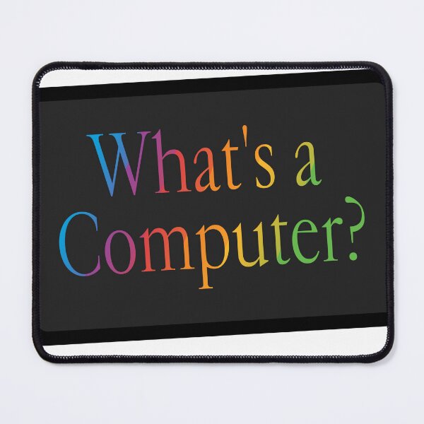 Item preview, What's a Computer? designed and sold by Matt Keil.