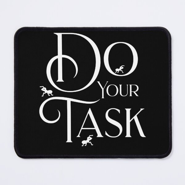 Item preview, Do Your Task - ants and text design designed and sold by JoksterHaven.