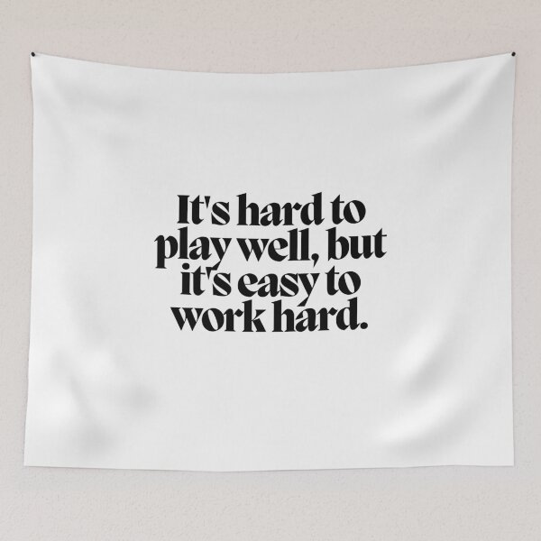 Item preview, It's hard to play well, but it's easy to work hard.  designed and sold by CharmStudio.