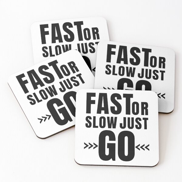 Item preview, Fast Or Slow Just Go designed and sold by coolpixeltik.