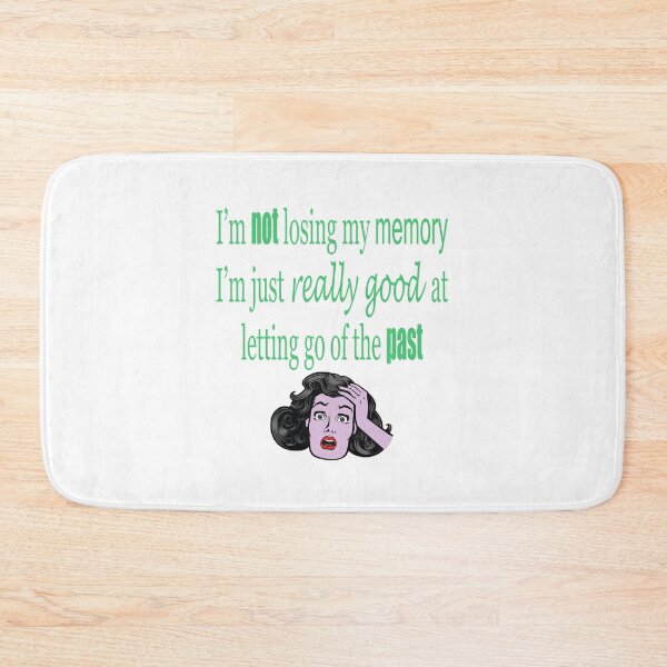 Item preview, I'm Not Losing My Memory designed and sold by ninasilver.