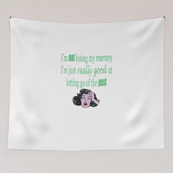 Item preview, I'm Not Losing My Memory designed and sold by ninasilver.