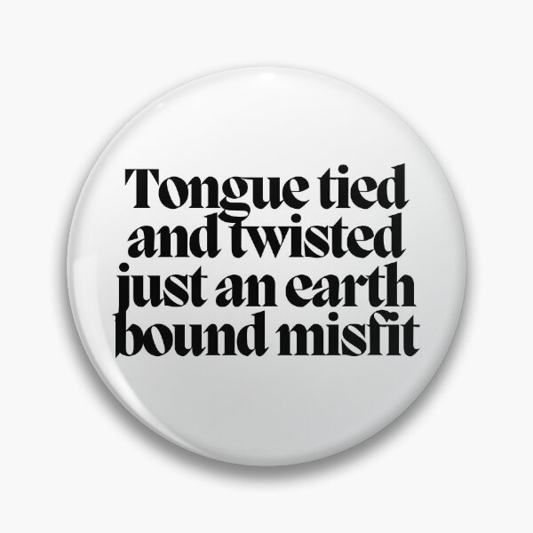 Item preview, Tongue tied and twisted just an earth bound misfit  designed and sold by CharmStudio.