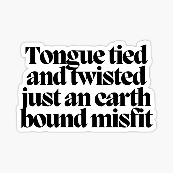 Item preview, Tongue tied and twisted just an earth bound misfit  designed and sold by CharmStudio.