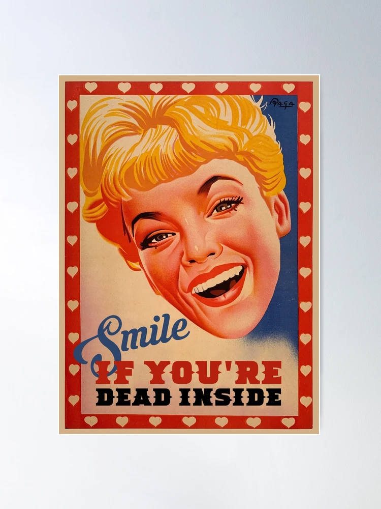 Smile if you're dead inside