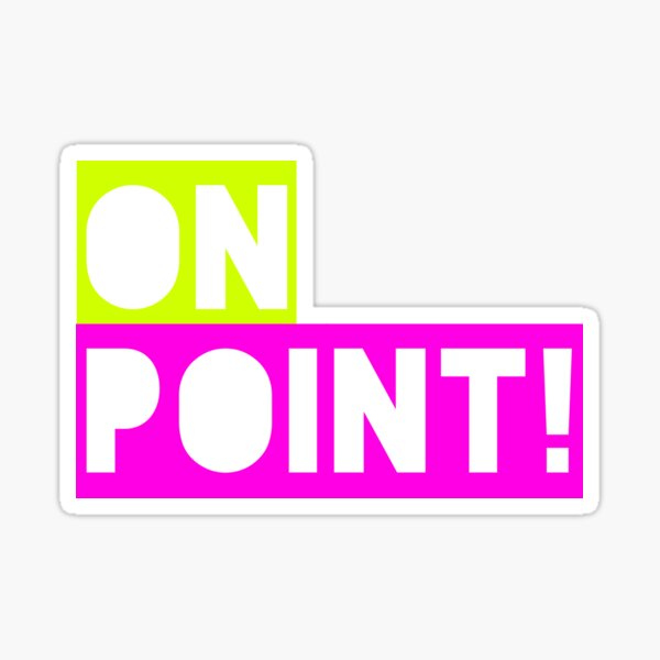 ON POINT! Bold Brash Fun Slogan Tees and Merch Sticker