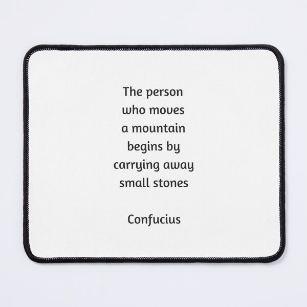 Item preview, Confucius Quote - The person who moves a mountain begins by carrying away small stones designed and sold by Inspirationmotivation.