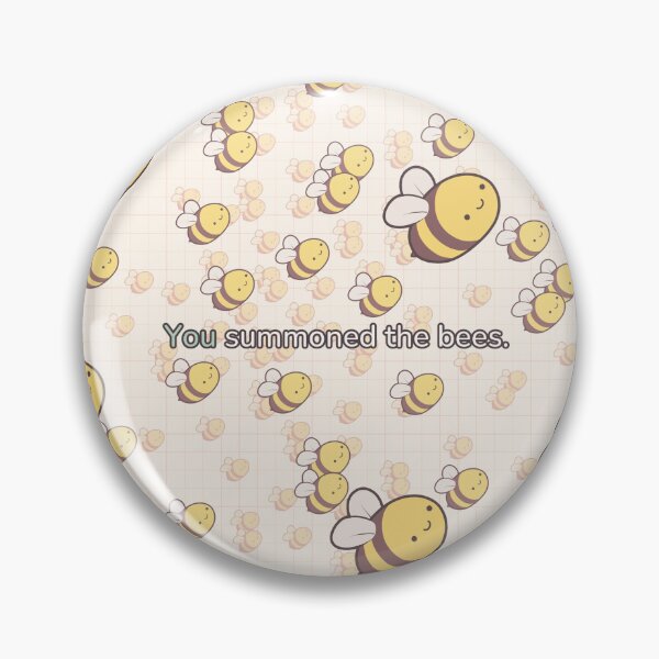 Item preview, You summoned the bees. designed and sold by Bunbundango.