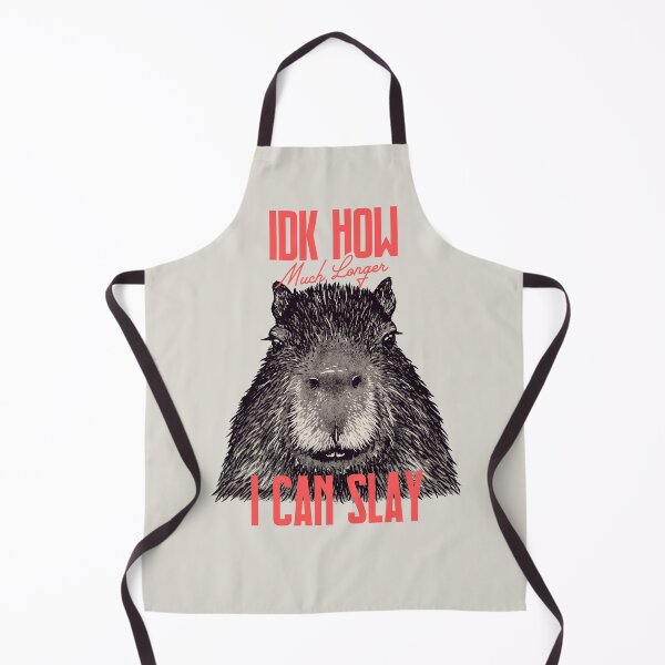 Item preview, Capybara - IDK How Much Longer I Can Slay | Funny Sarcastic MEME designed and sold by Any Color Designs.