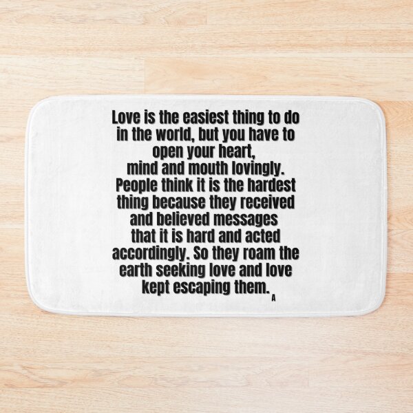 Item preview, Love is the easiest thing to do in the world, but you have to open your heart,  mind and mouth lovingly. designed and sold by Finds.