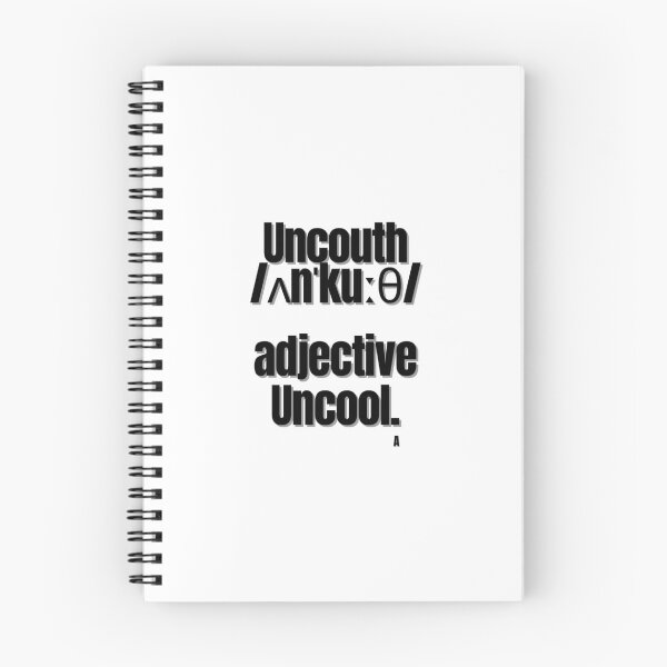 Item preview, Uncouth ʌnˈkuːθ  adjective  Uncool. designed and sold by Finds.