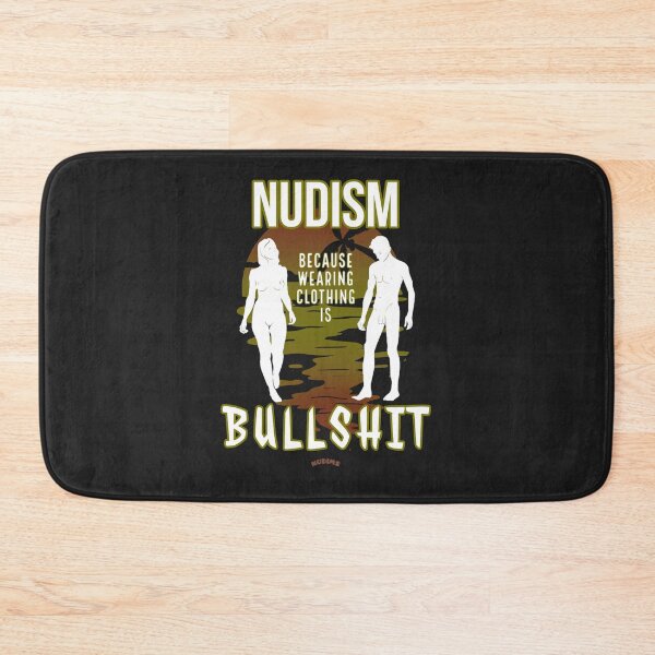 Item preview, NUDISM because wearing clothing is BULLSHIT! SCF designed and sold by NUDIMS.