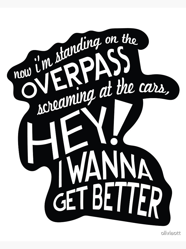 "I Wanna Get Better Bleachers" Poster by oliviaott Redbubble