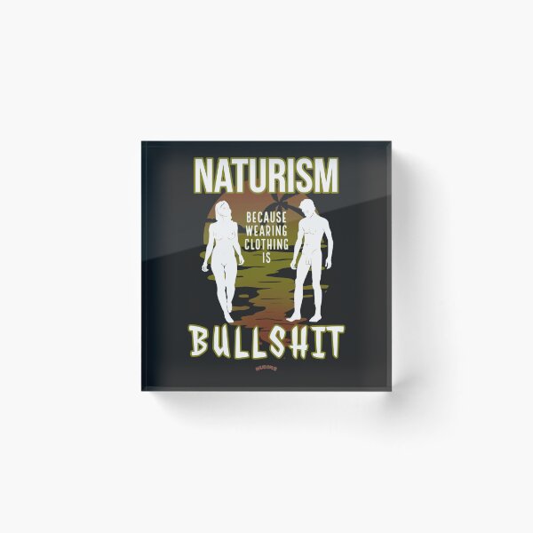 Item preview, NATURISM because wearing clothing is BULLSHIT! SCF designed and sold by NUDIMS.