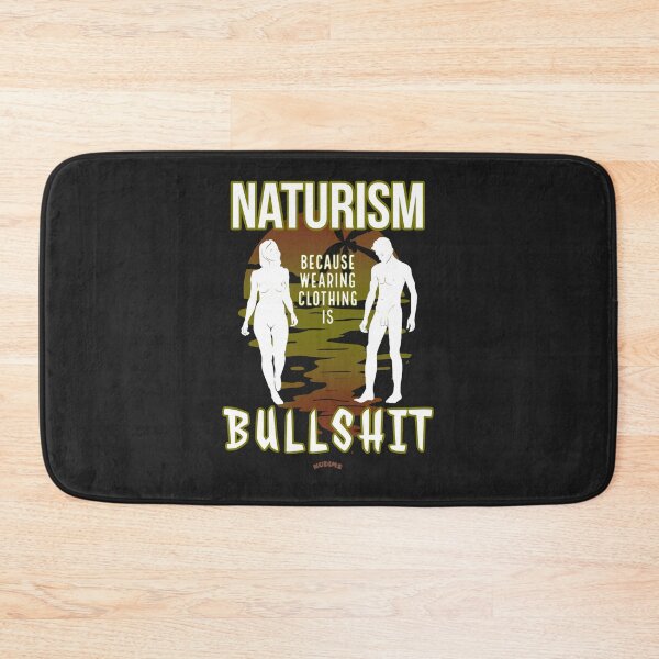 Item preview, NATURISM because wearing clothing is BULLSHIT! SCF designed and sold by NUDIMS.