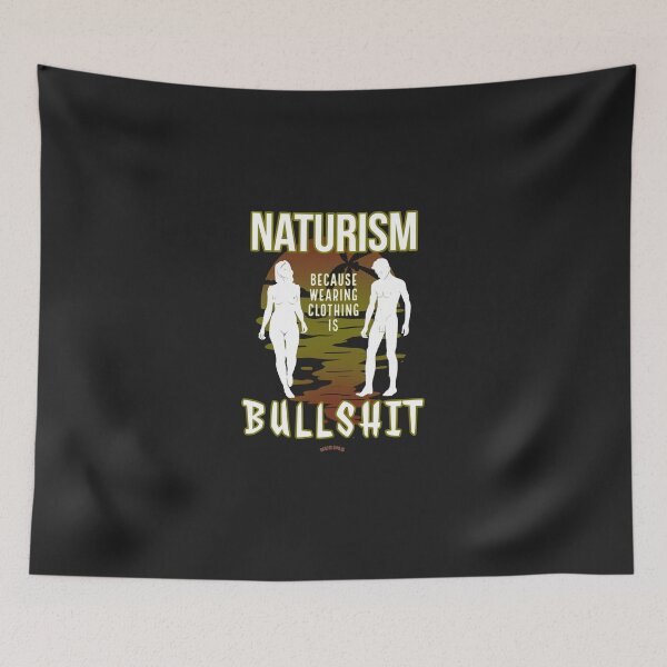Item preview, NATURISM because wearing clothing is BULLSHIT! SCF designed and sold by NUDIMS.