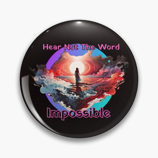 Item preview, Hear Not The Word Impossible Empowerment Design designed and sold by Jim Stephens.
