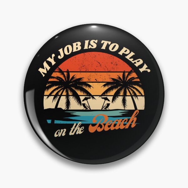 Item preview, My Job Is To Play On The Beach, Summer Fun Holiday Gifts designed and sold by Quincarrius.