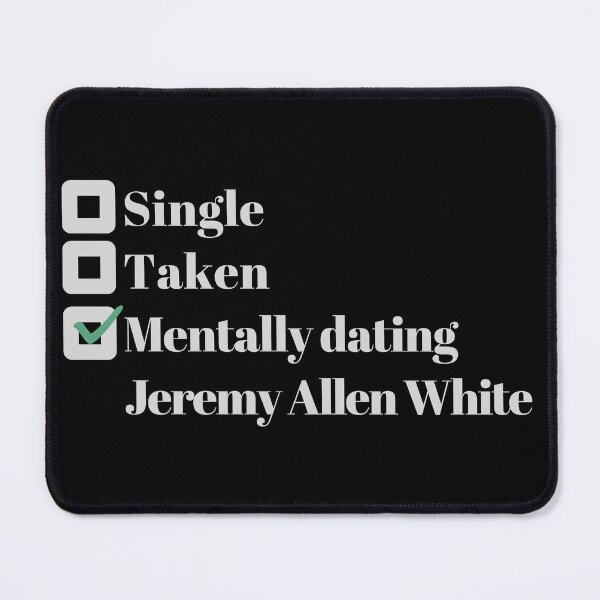Item preview, Mentally dating Jeremy Allen White designed and sold by Arrows Designs.