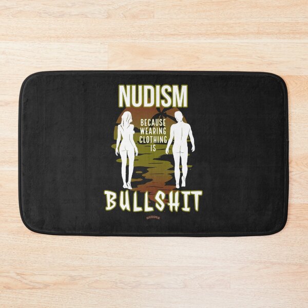 Item preview, NUDISM because wearing clothing is BULLSHIT! SCB designed and sold by NUDIMS.