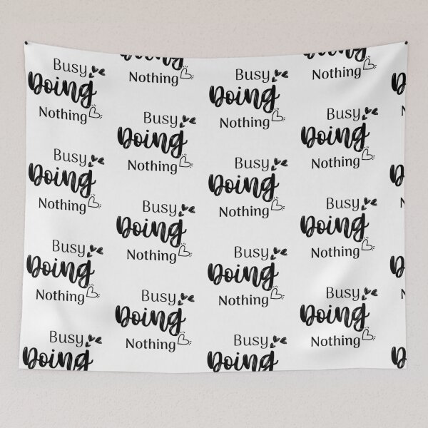 Item preview, Busy doing nothing designed and sold by ManikRaja.