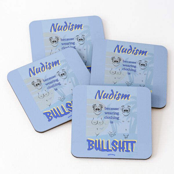 Item preview, NUDISM Because wearing clothing is BULLSHIT NCF designed and sold by NUDIMS.