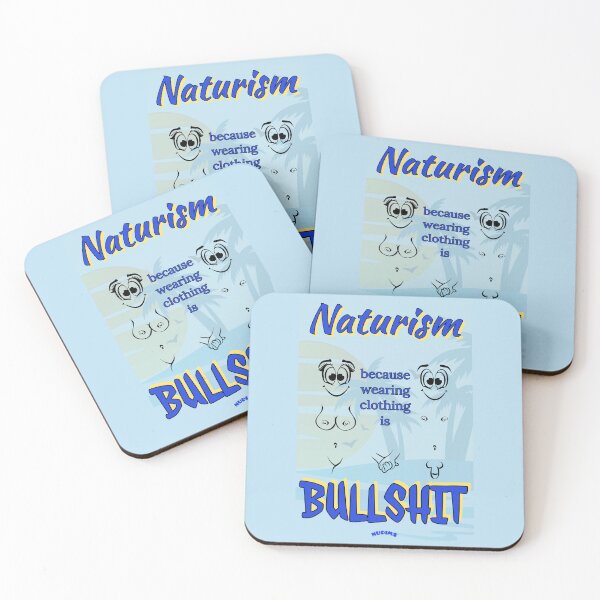 Item preview, NATURISM Because wearing clothing is BULLSHIT NCF designed and sold by NUDIMS.