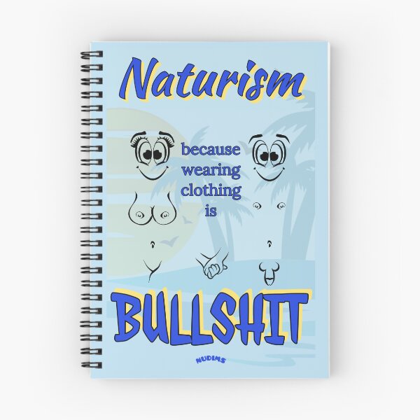 Item preview, NATURISM Because wearing clothing is BULLSHIT NCF designed and sold by NUDIMS.