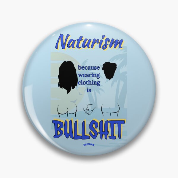 Item preview, NATURISM Because wearing clothing is BULLSHIT NCB designed and sold by NUDIMS.
