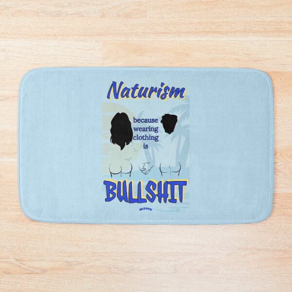 Item preview, NATURISM Because wearing clothing is BULLSHIT NCB designed and sold by NUDIMS.