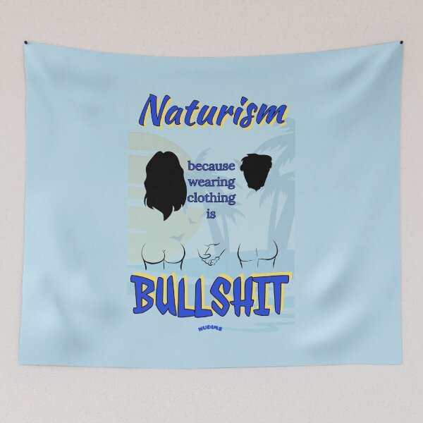 Item preview, NATURISM Because wearing clothing is BULLSHIT NCB designed and sold by NUDIMS.
