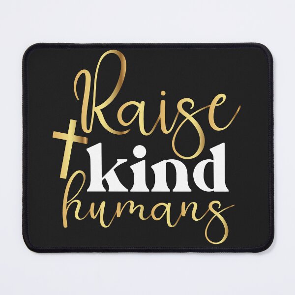 Item preview, Inspirational Raise Kind Humans designed and sold by AlienOccupation.
