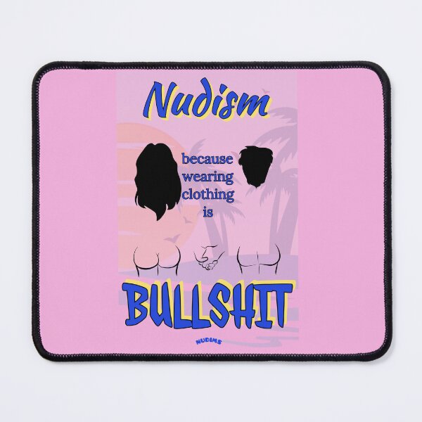 Item preview, NUDISM Because wearing clothing is BULLSHIT NCB designed and sold by NUDIMS.