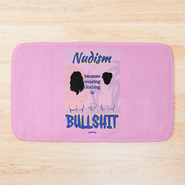Item preview, NUDISM Because wearing clothing is BULLSHIT NCB designed and sold by NUDIMS.