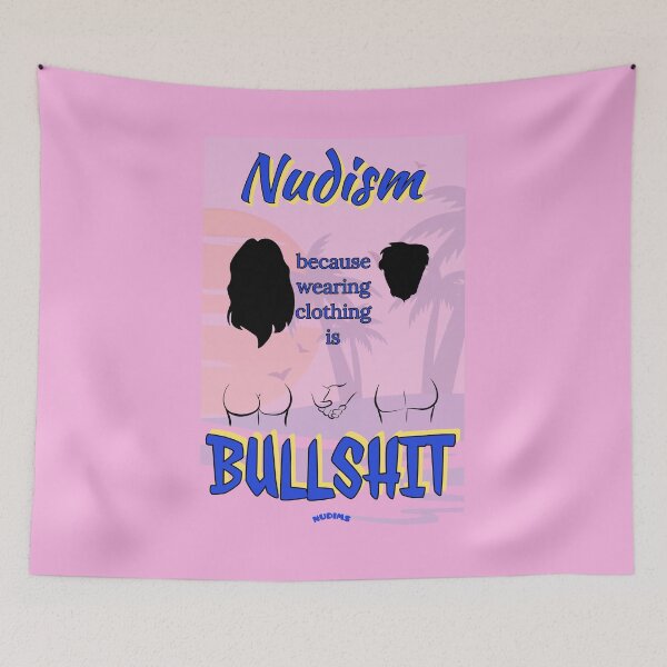 Item preview, NUDISM Because wearing clothing is BULLSHIT NCB designed and sold by NUDIMS.