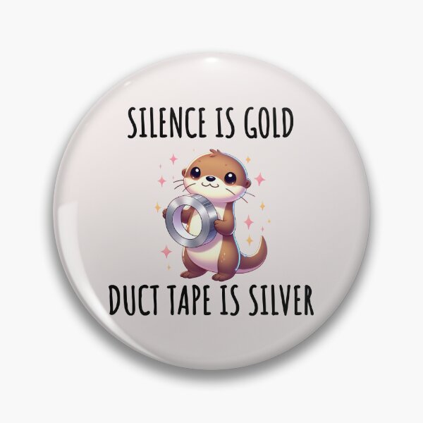 Item preview, Silence Is Golden Duct Tape Is Silver Otter designed and sold by LemuellTrends.