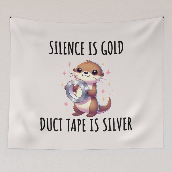 Item preview, Silence Is Golden Duct Tape Is Silver Otter designed and sold by LemuellTrends.