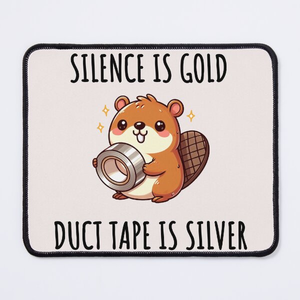 Item preview, Silence Is Golden Duct Tape Is Silver Beaver designed and sold by LemuellTrends.