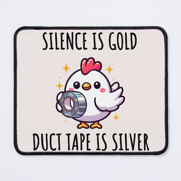 Item preview, Silence Is Golden Duct Tape Is Silver Chicken designed and sold by LemuellTrends.