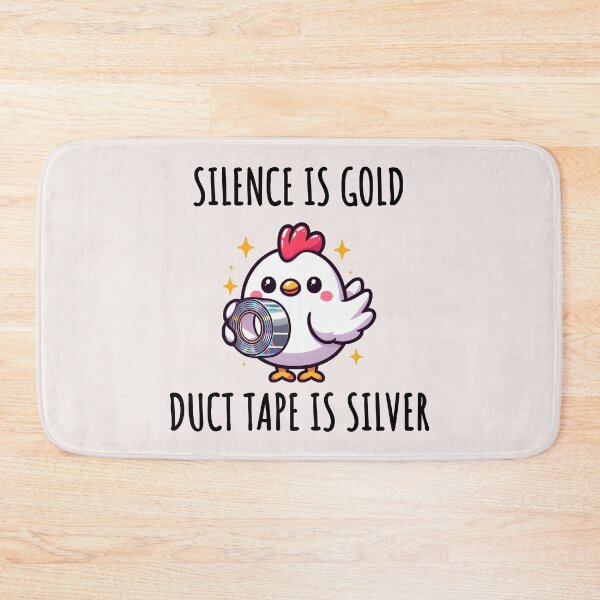 Item preview, Silence Is Golden Duct Tape Is Silver Chicken designed and sold by LemuellTrends.