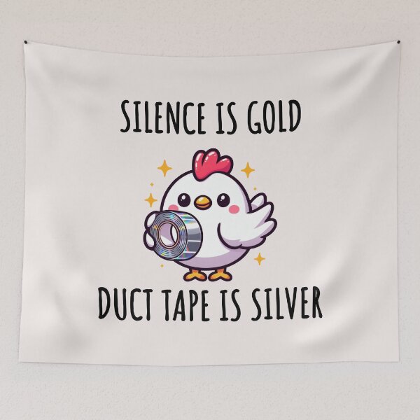Item preview, Silence Is Golden Duct Tape Is Silver Chicken designed and sold by LemuellTrends.