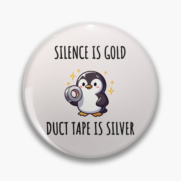 Item preview, Silence Is Golden Duct Tape Is Silver Penguin designed and sold by LemuellTrends.