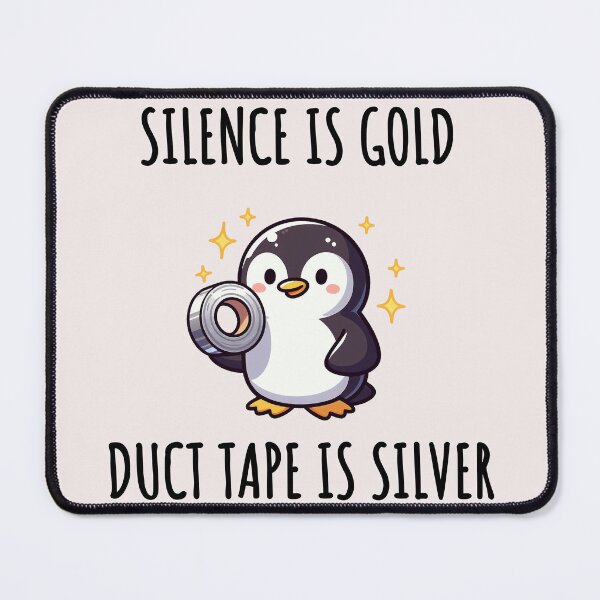 Item preview, Silence Is Golden Duct Tape Is Silver Penguin designed and sold by LemuellTrends.