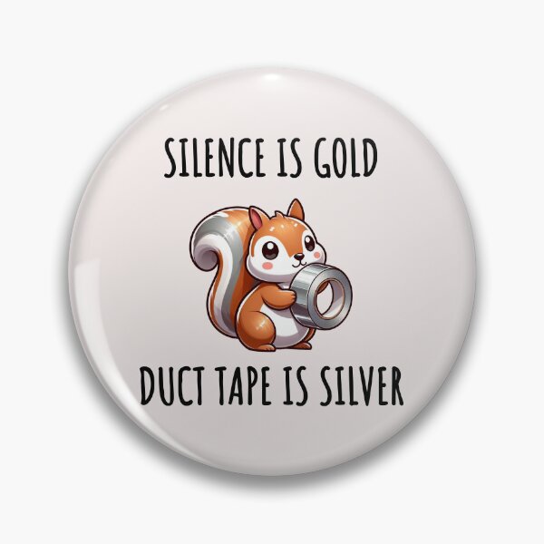 Item preview, Silence Is Golden Duct Tape Is Silver Squirrel designed and sold by LemuellTrends.
