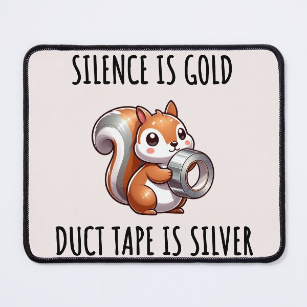 Item preview, Silence Is Golden Duct Tape Is Silver Squirrel designed and sold by LemuellTrends.