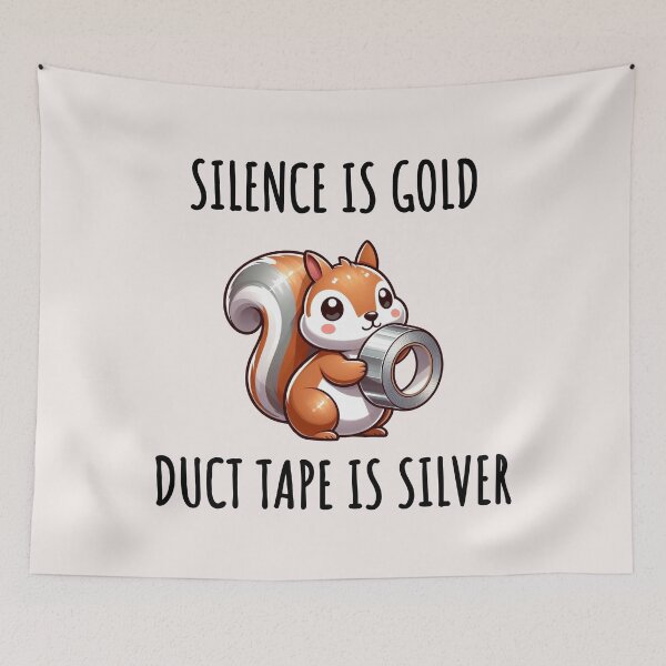 Item preview, Silence Is Golden Duct Tape Is Silver Squirrel designed and sold by LemuellTrends.