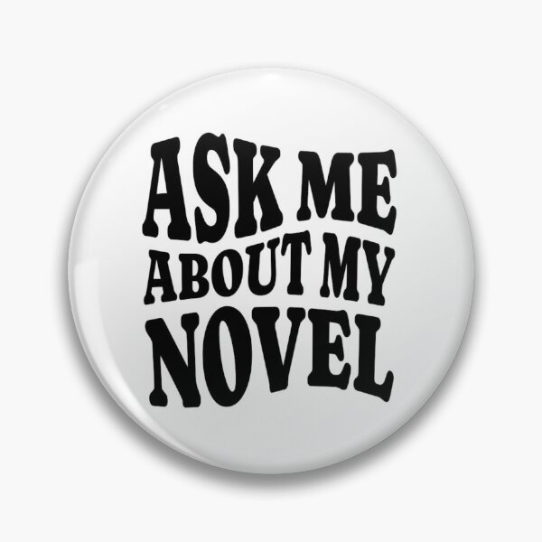 Item preview, Ask Me About My Novel - Black designed and sold by PlotBunnyHollow.